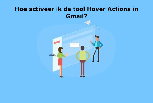 Hoe activeer ik de tool Hover Actions in Gmail