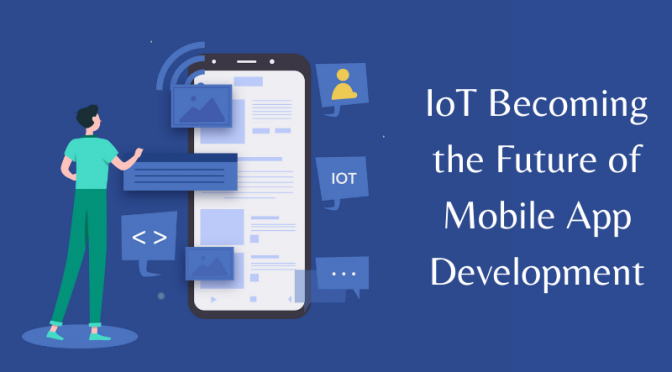 IoT-becoming-the-future-of-mobile-app-development