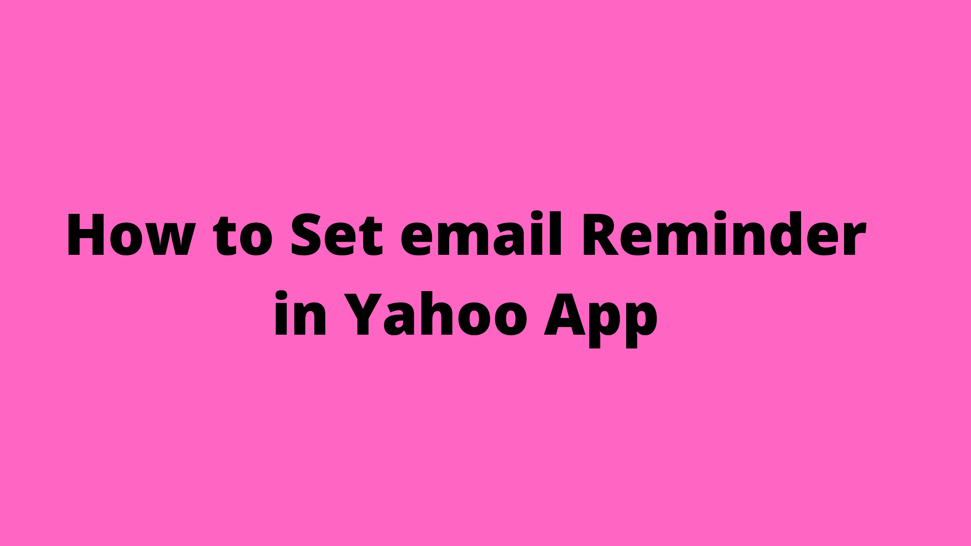 Set email Reminder in Yahoo App