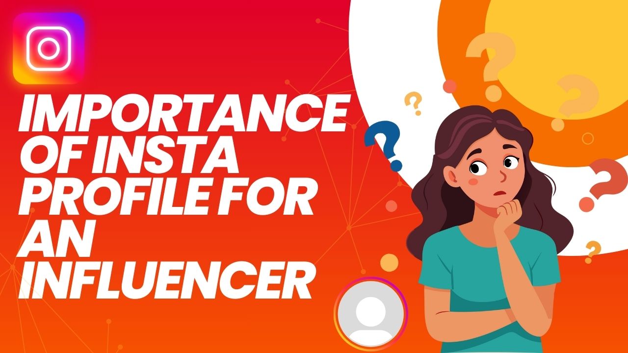 Importance of insta profile for an influencer