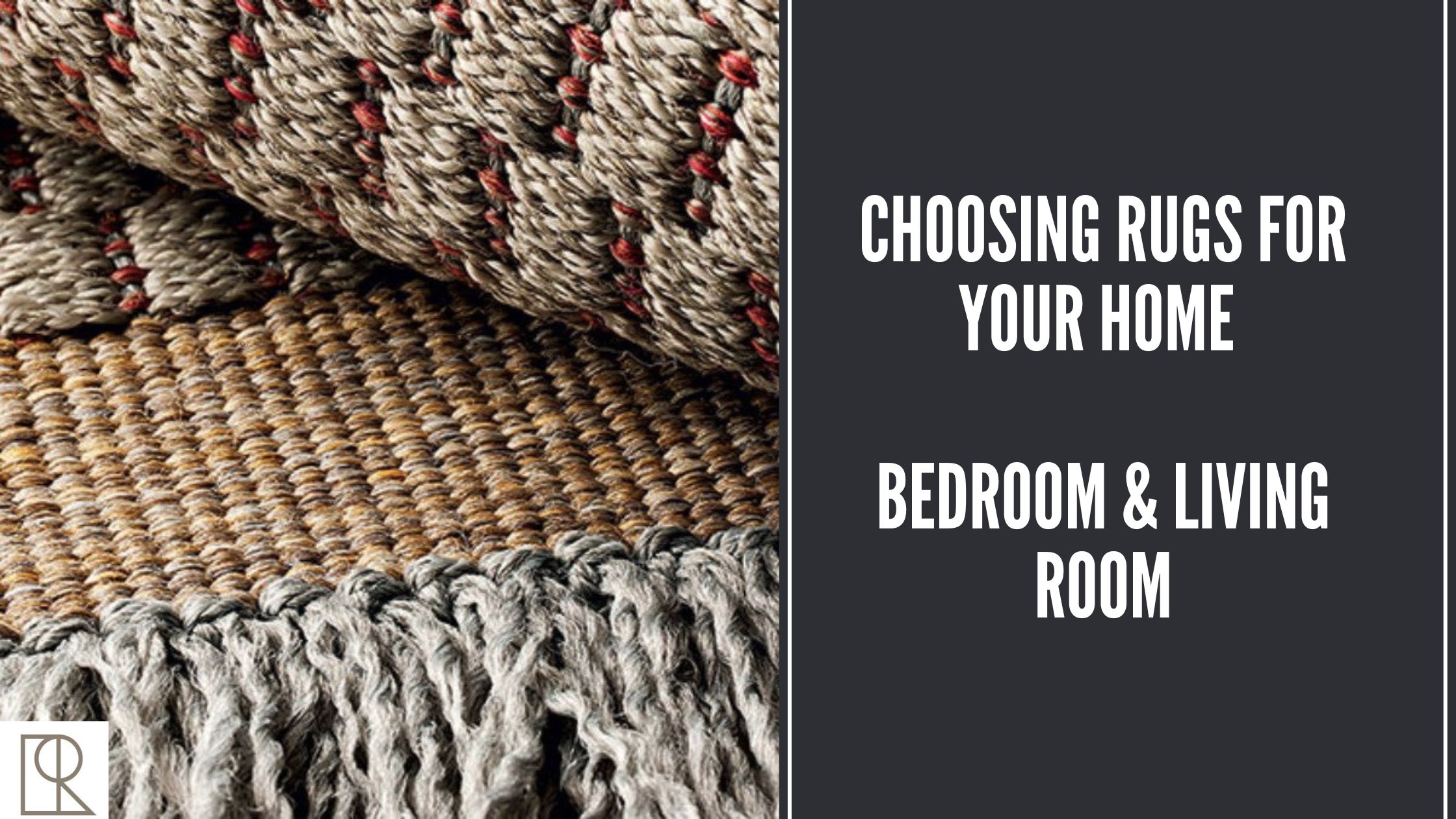 Choosing Rugs for your Home - Bedroom & Living Room