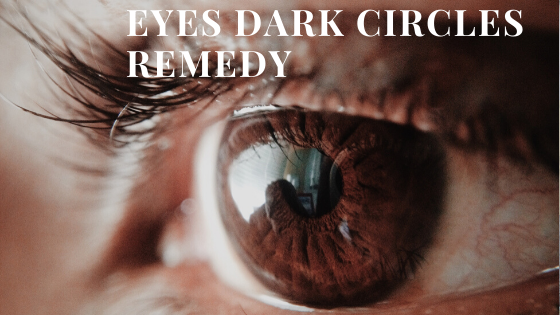 Eyes Dark Circles Remedy